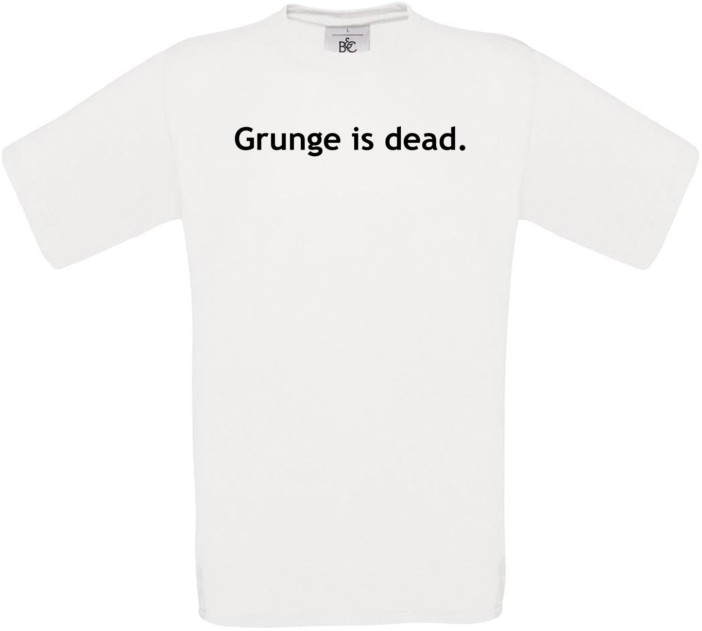 Grunge is dead Crew Neck T-Shirt