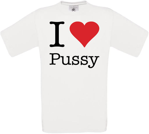 I Love Pussy Crew Neck T-Shirt
