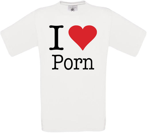 I Love Porn Crew Neck T-Shirt