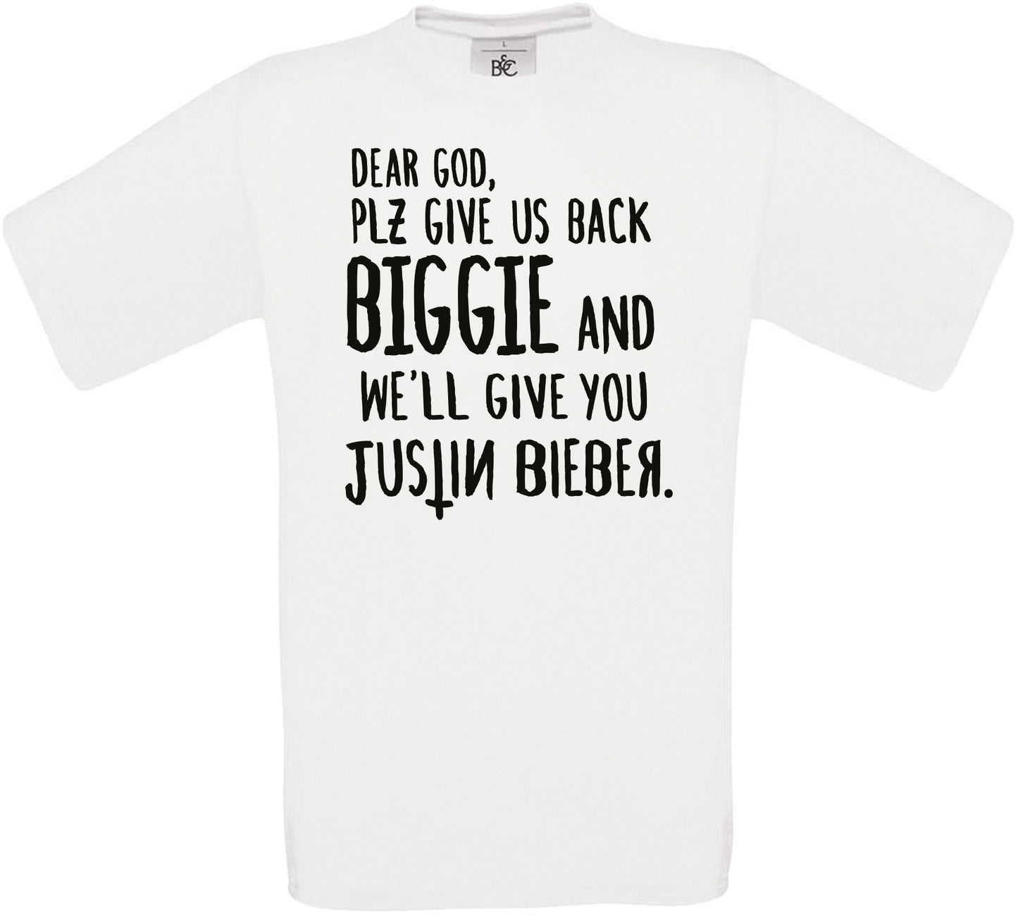 Dear God, Plz Give Us Back Biggie... Crew Neck T-Shirt