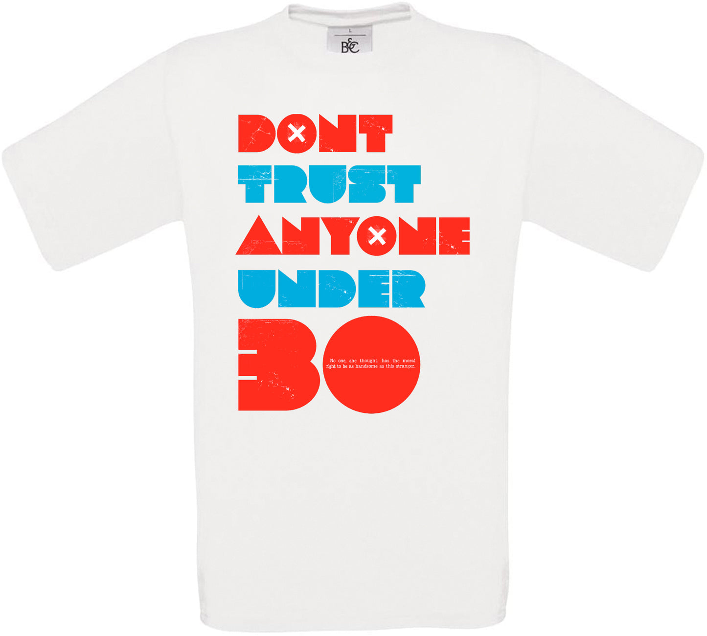 Dont Trust Anyone Under 30 Crew Neck T-Shirt