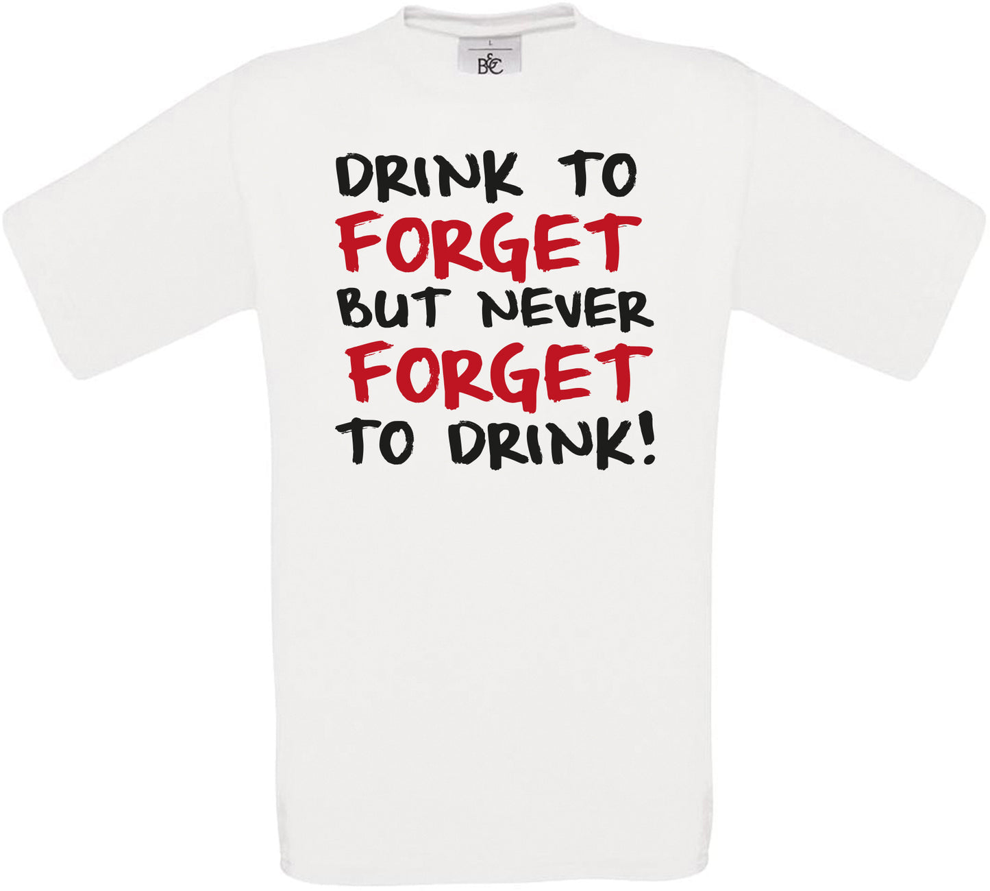 Drink to forget but never forget to drink Crew Neck T-Shirt