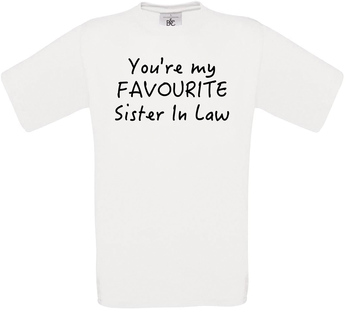 You're My Favourite Sister in Law Crew Neck T-Shirt