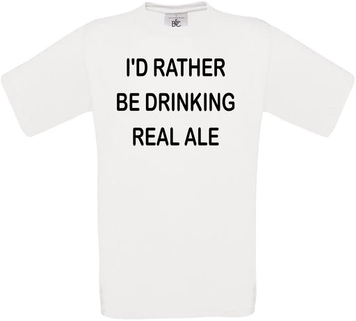 I'd Rather Be Drinking Real Ale Crew Neck T-Shirt