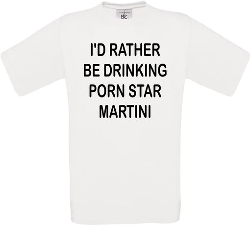 I'd Rather Be Drinking Porn Star Martini Crew Neck T-Shirt