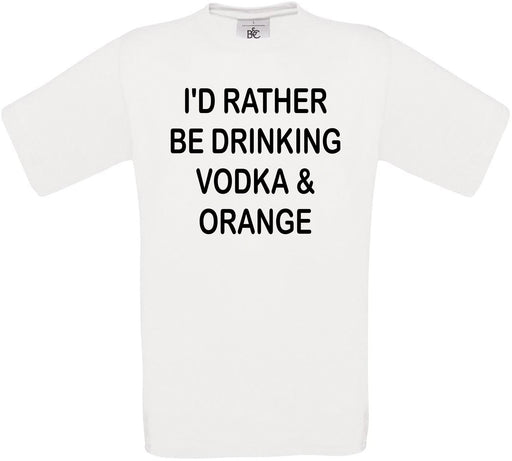 I'd Rather Be Drinking Vodka & Orange Crew Neck T-Shirt