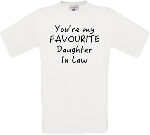 You're My Favourite Daughter In Law Crew Neck T-Shirt