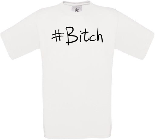 #Bitch Crew Neck T-Shirt