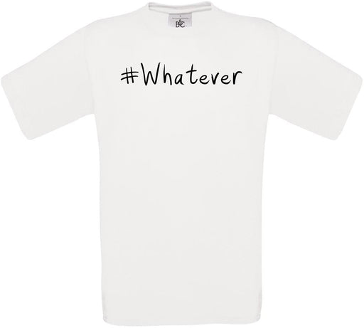 #Whatever Crew Neck T-Shirt