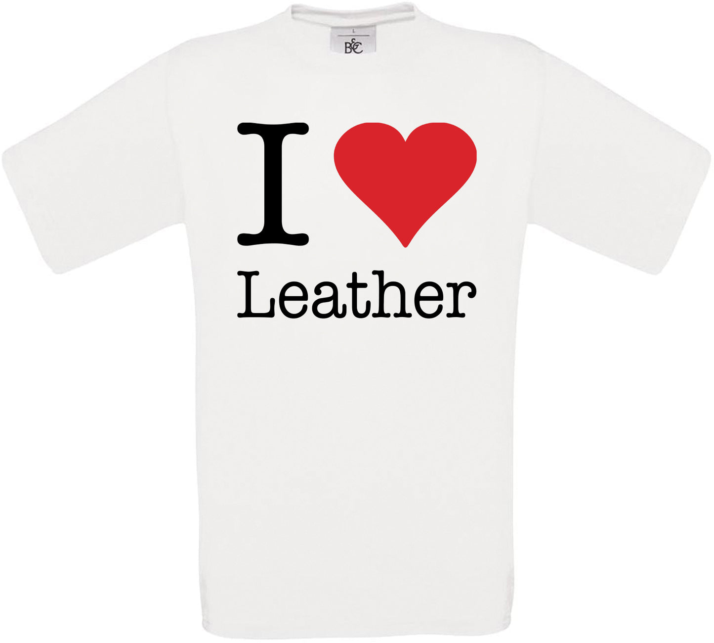 I Love Leather Crew Neck T-Shirt