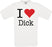 I Love Dick Crew Neck T-Shirt