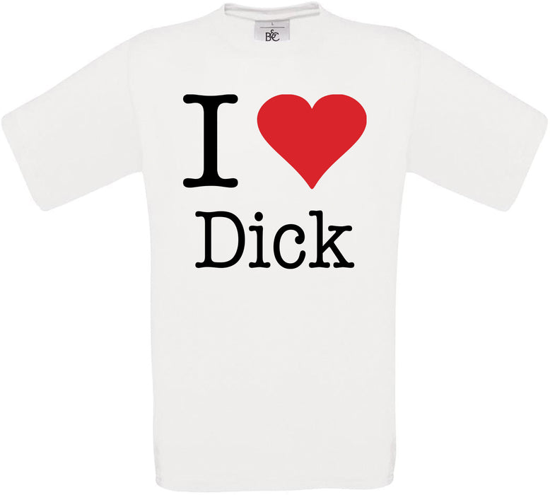 I Love Dick Crew Neck T-Shirt