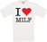I Love MILF Crew Neck T-Shirt
