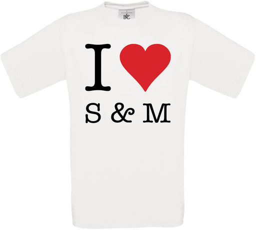 I Love S & M Crew Neck T-Shirt