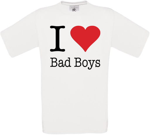 I Love Bad Boys Crew Neck T-Shirt