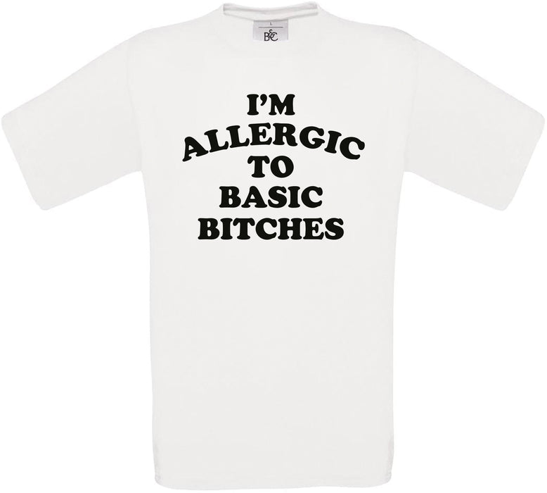 I'm Allergic To Basic Bitches Crew Neck T-Shirt