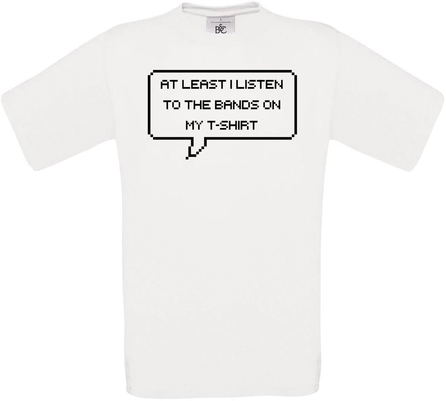 At least i listen to the bands on my t-shirt Crew Neck T-Shirt
