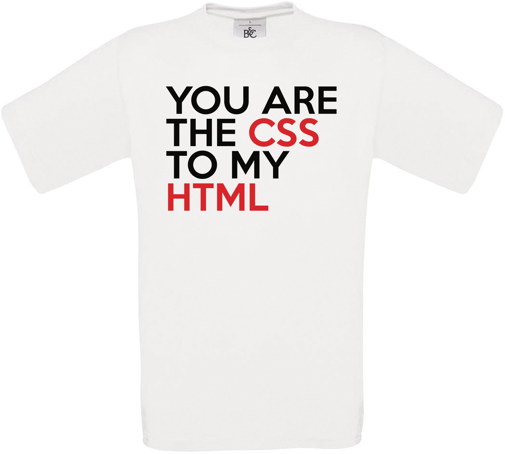 YOU ARE THE CSS TO MY HTML Crew Neck T-Shirt