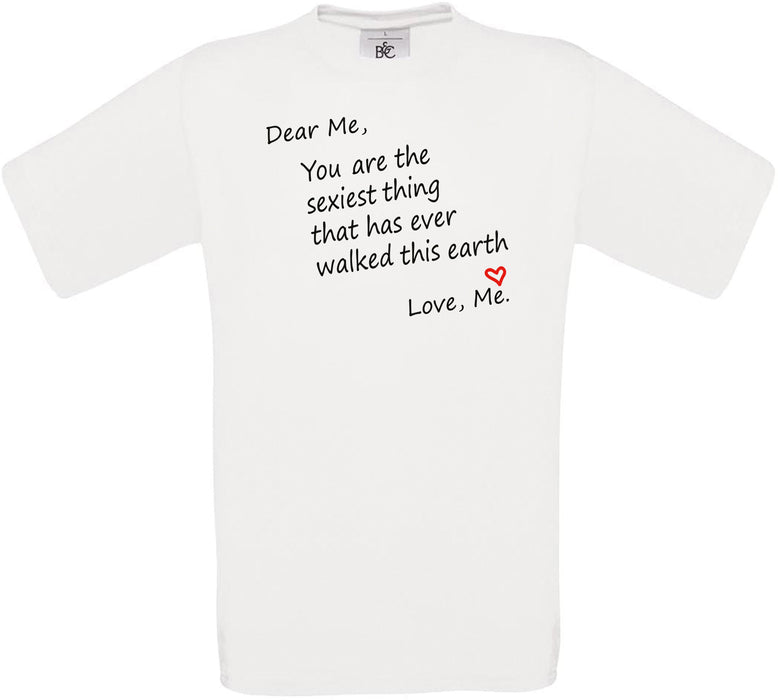 Dear Me, You are the sexiest thing... Crew Neck T-Shirt