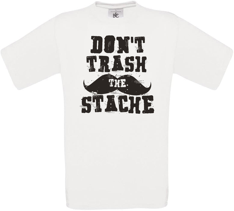Don't Trash the Stache Crew Neck T-Shirt