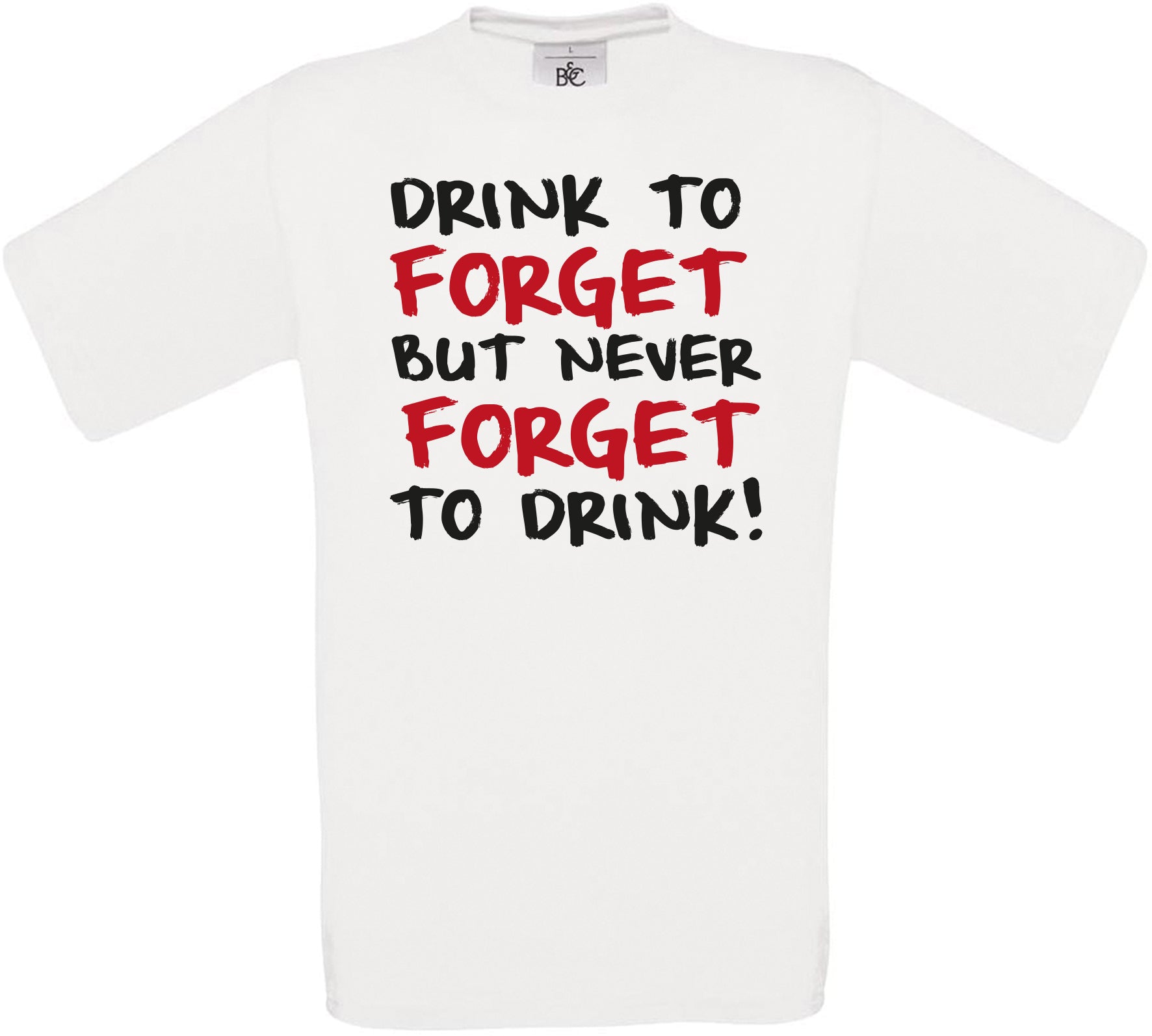 Drink to forget but never forget to drink Crew Neck T-Shirt