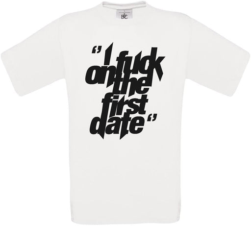 "I f**k on the first date" Crew Neck T-Shirt