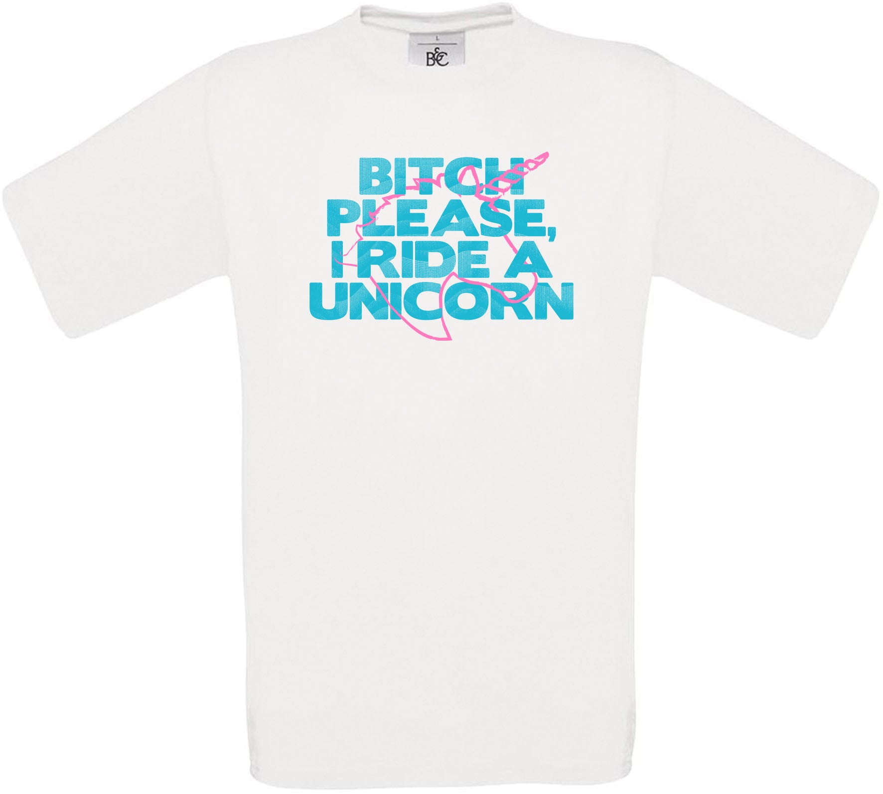BITCH PLEASE, I RIDE A UNICORN Crew Neck T-Shirt