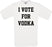 I VOTE FOR VODKA Crew Neck T-Shirt