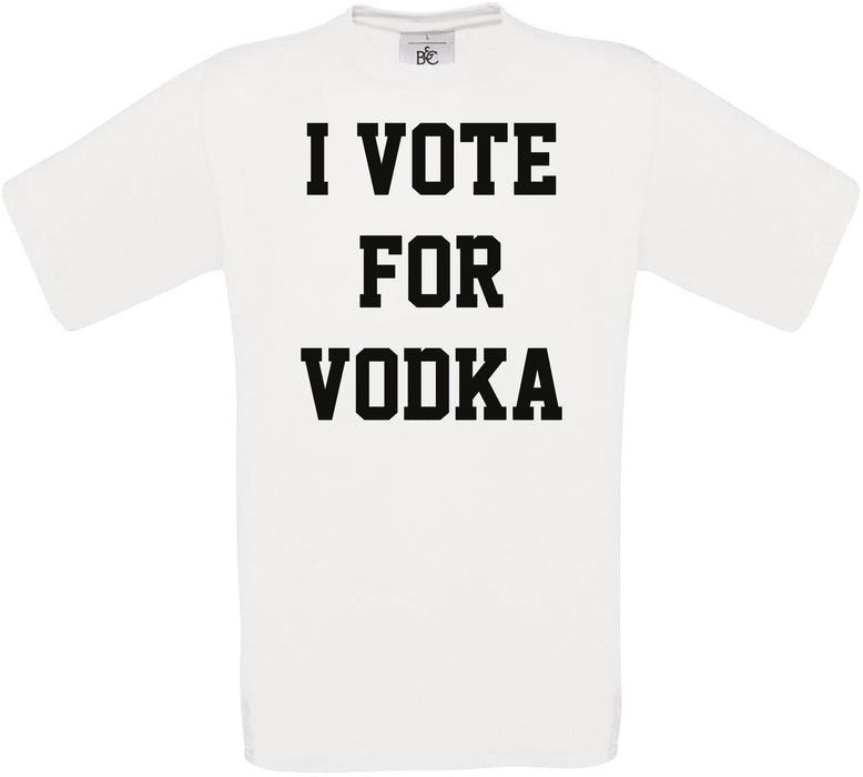 I VOTE FOR VODKA Crew Neck T-Shirt