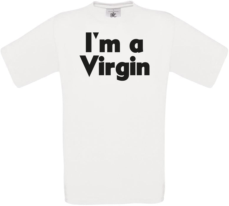 I'm a Virgin Crew Neck T-Shirt