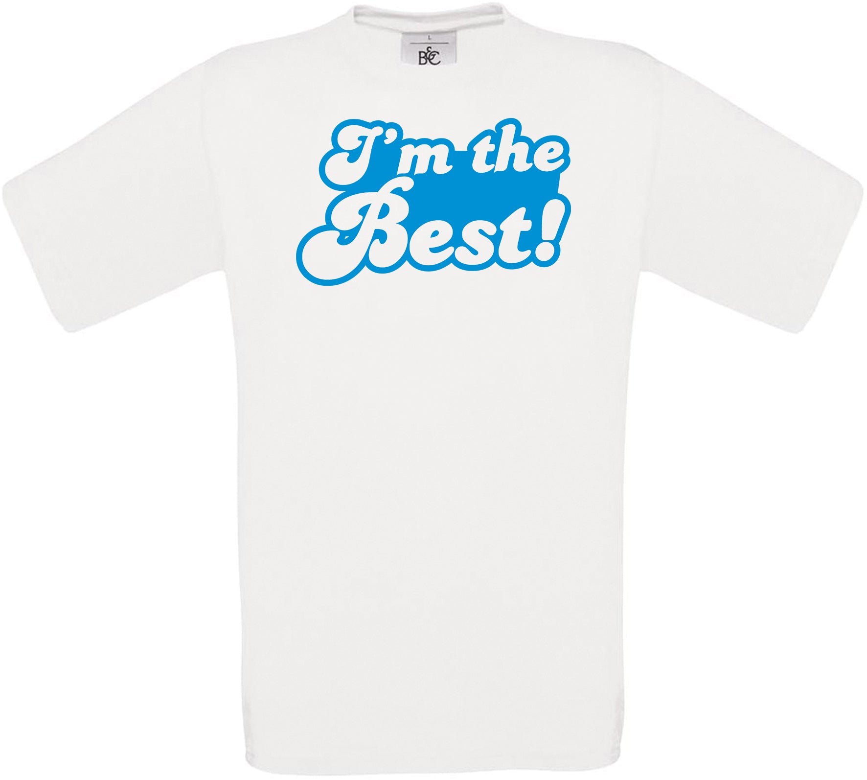 I'm the Best Crew Neck T-Shirt