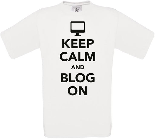 KEEP CALM AND BLOG ON Crew Neck T-Shirt