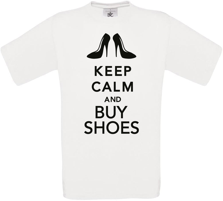 KEEP CALM AND BUY SHOES Crew Neck T-Shirt