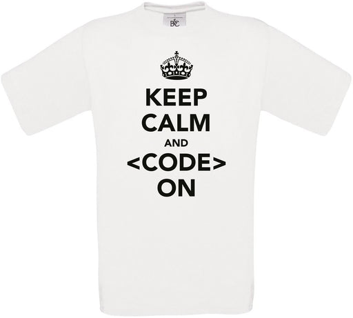 KEEP CALM AND CODE ON Crew Neck T-Shirt
