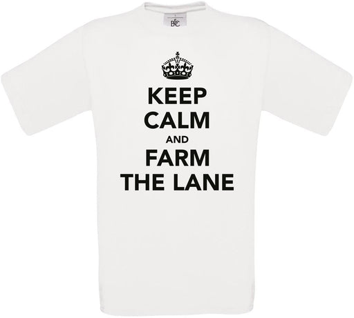 KEEP CALM AND FARM THE LANE Crew Neck T-Shirt