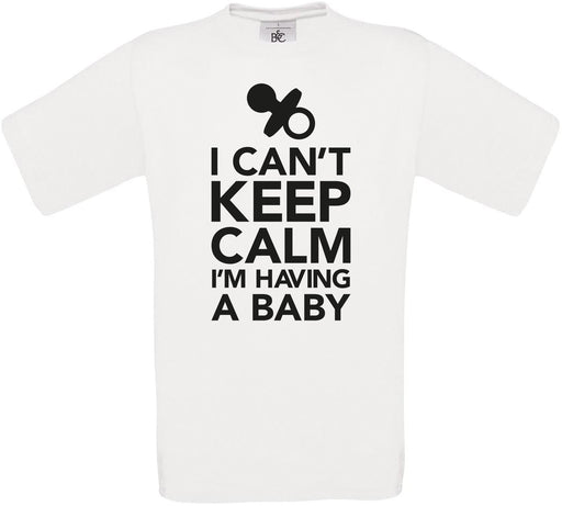 I CAN'T KEEP CALM I'M HAVING A BABY Crew Neck T-Shirt