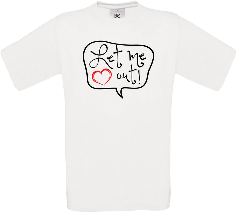 Let Me Love Out! Crew Neck T-Shirt
