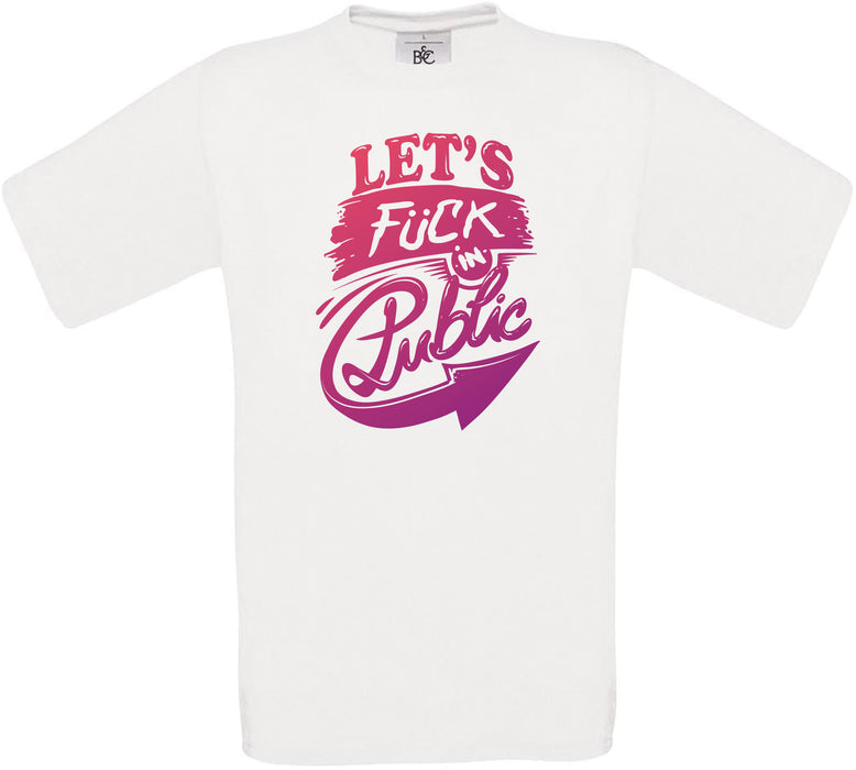 LET'S F**k IN PUBLIC Crew Neck T-Shirt