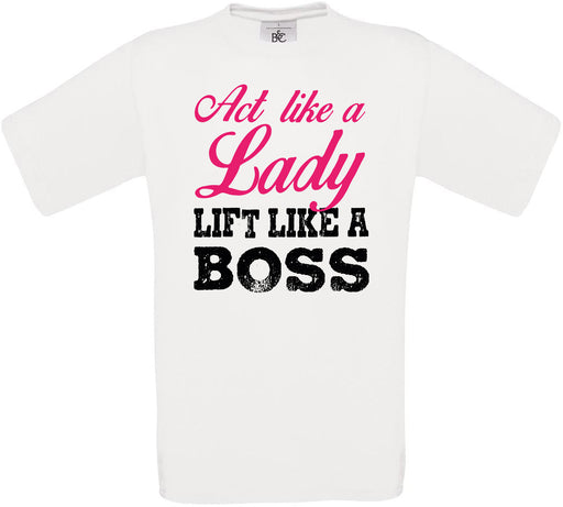 Act like a Lady LIFT LIKE A BOSS Crew Neck T-Shirt