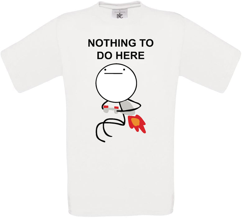 Nothing To Do Here Crew Neck T-Shirt