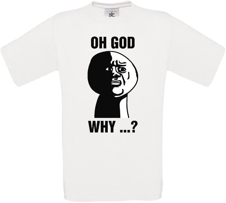 Oh God Why ...? Crew Neck T-Shirt