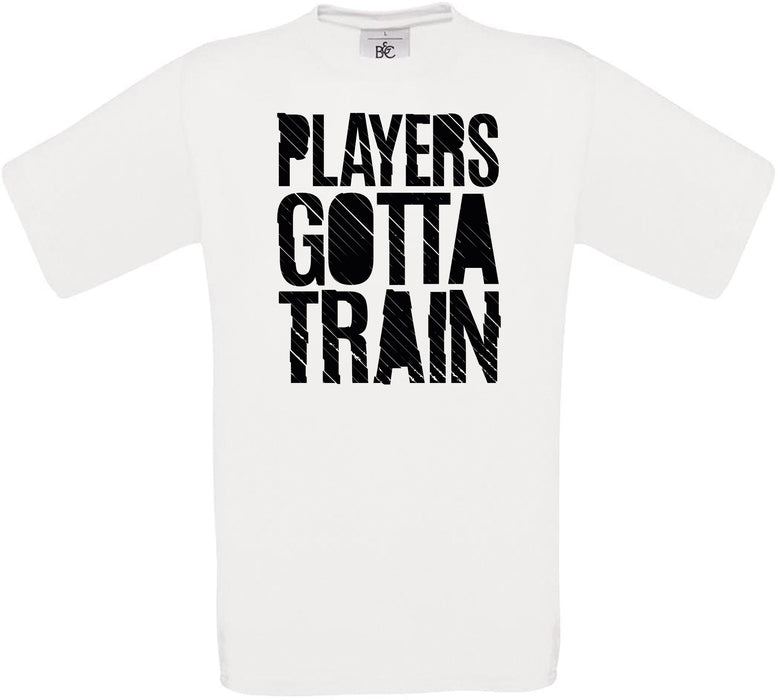 Players Gotta Train Crew Neck T-Shirt