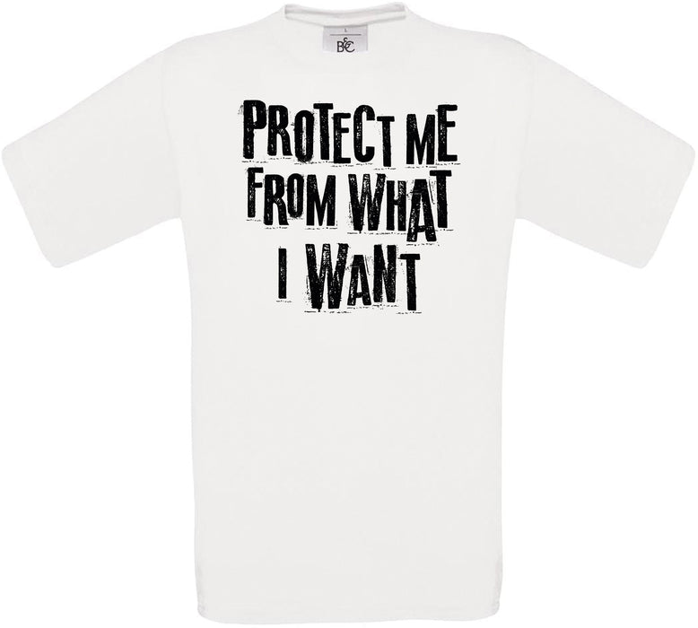 Protect Me From What I Want Crew Neck T-Shirt