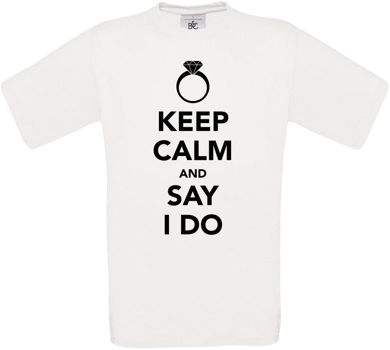 Keep Calm And Say I Do Crew Neck T-Shirt