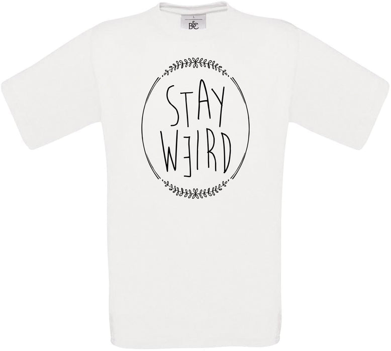 Stay Weird Crew Neck T-Shirt