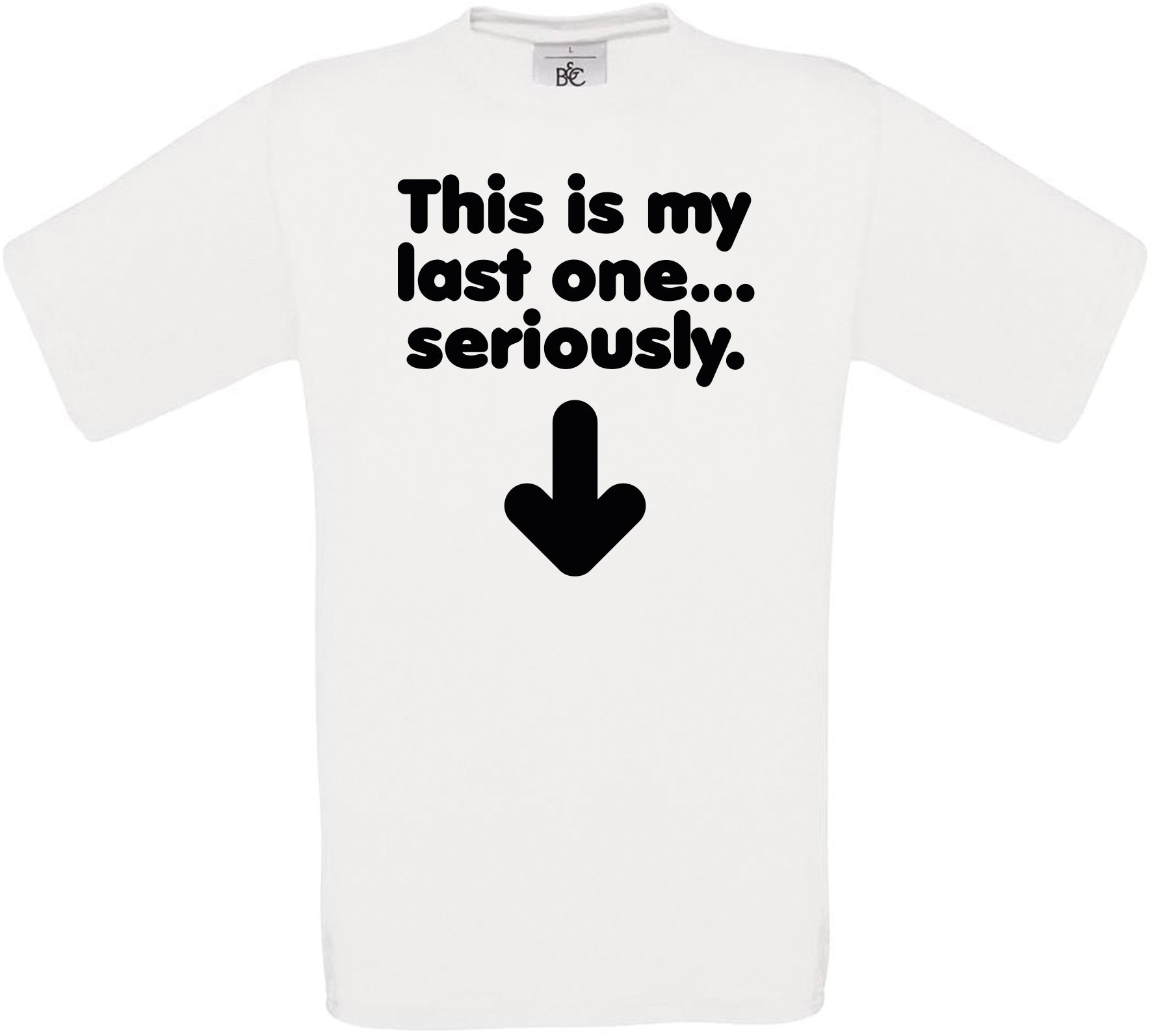 This is my last one... seriously Crew Neck T-Shirt