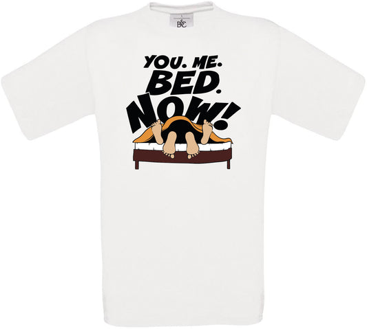 You. Me. Bed. Now! Crew Neck T-Shirt