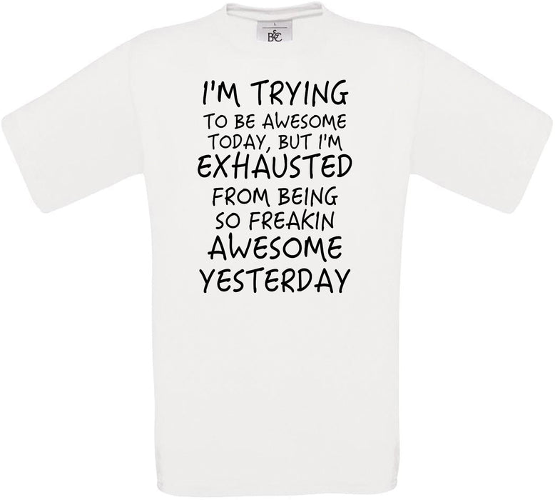 I'm trying to be awesome today.. Crew Neck T-Shirt