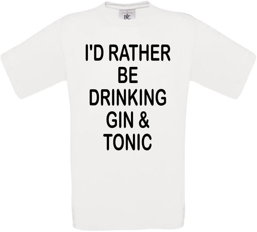 I'd Rather Be Drinking Gin & Tonic  Crew Neck T-Shirt