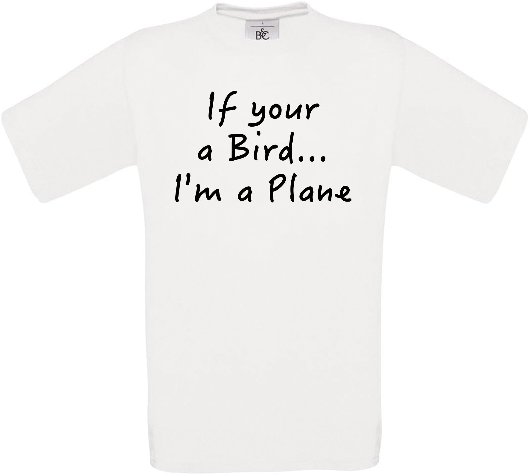 If your a Bird... I'm a Plane Crew Neck T-Shirt